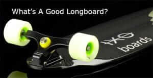 A Good Longboard