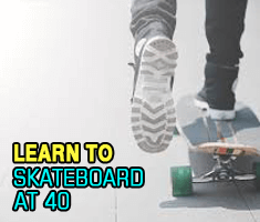 Learn to Skateboard at 40
