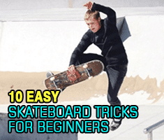 10 Easy Skateboard Tricks for Beginners